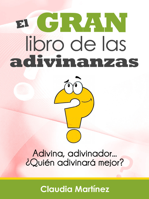 Detalles del título El Gran Libro de las Adivinanzas de Claudia Martínez - Disponible